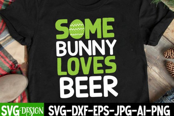 Some Bunny Loves Beer SVG: Playful Easter Crafting